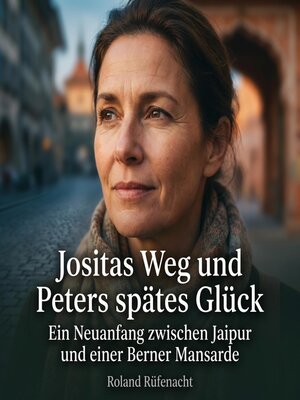 cover image of Jositas Weg und Peters spätes Glück
